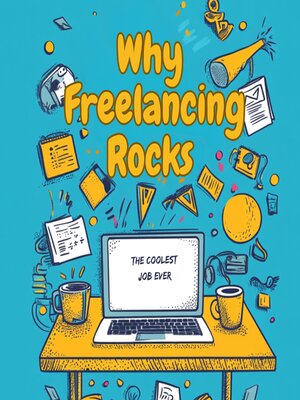 cover image of Why Freelancing Rocks